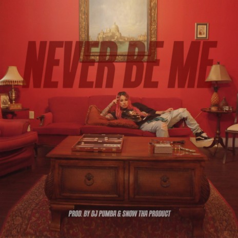 Never Be Me | Boomplay Music