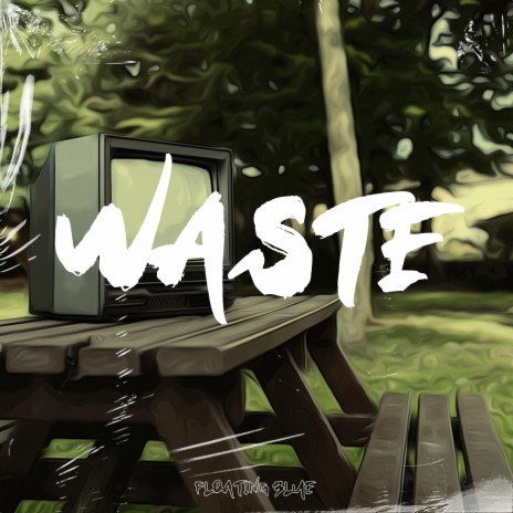 Waste ft. Lo-fi Music Rudolph & Floating Blue | Boomplay Music