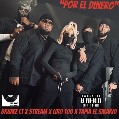 Por El Dinero (feat. Drumz LT, Liro 100 & Tapia el Sikario)