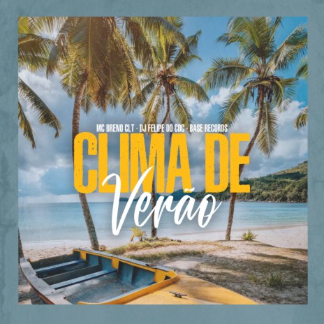 Clima De Verão ft. DJ Felipe do CDC | Boomplay Music