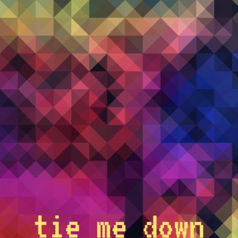tie me down | Boomplay Music