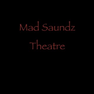Mad Saundz Theatre