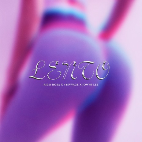 Lento ft. 44SVVAGE & Jowwi Lee | Boomplay Music