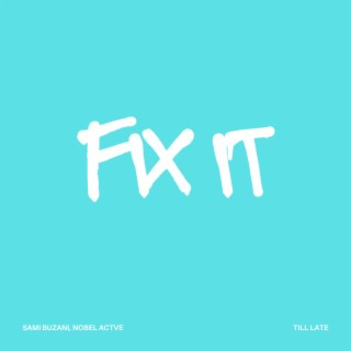 FIX IT