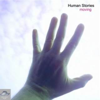 Human Stories moving