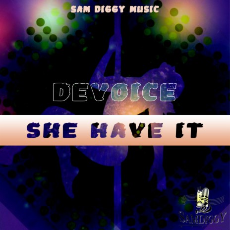 She Have It ft. Divoice | Boomplay Music