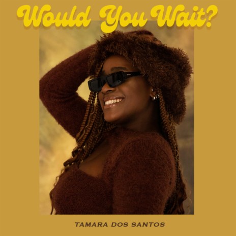 Would You Wait? | Boomplay Music