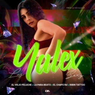 Las Yalex (feat. La Para Beato, El Chapo RD & La Nevula23 Productor)