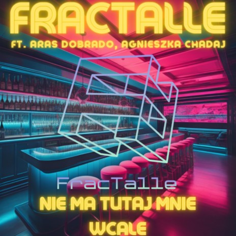 Nie ma tutaj mnie wcale (Orginal) (Orginal) ft. Aras Dobrado & Fractalle | Boomplay Music