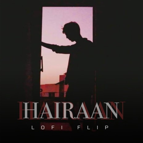 Hairaan (Lofi Flip) ft. Javed Ali & Kedrock | Boomplay Music