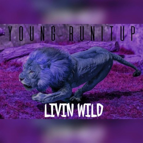 Livin Wild | Boomplay Music