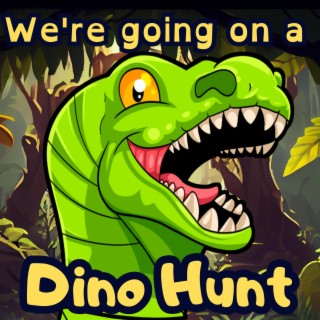 We're Going on a Dinosaur Hunt