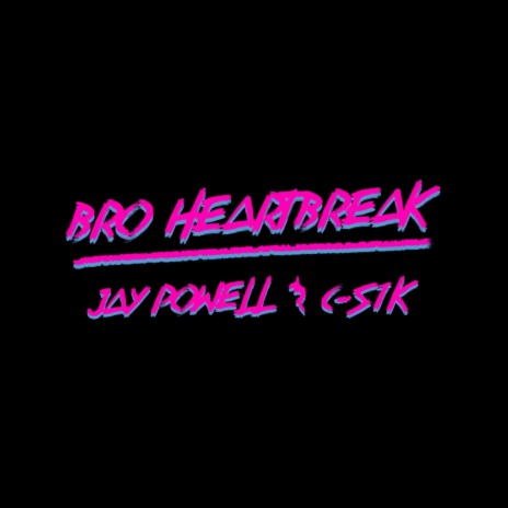 Bro Heartbreak (feat. C-S1K) | Boomplay Music