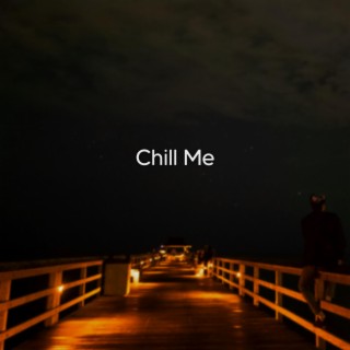 Chill Me