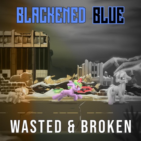 Wasted And Broken | Boomplay Music