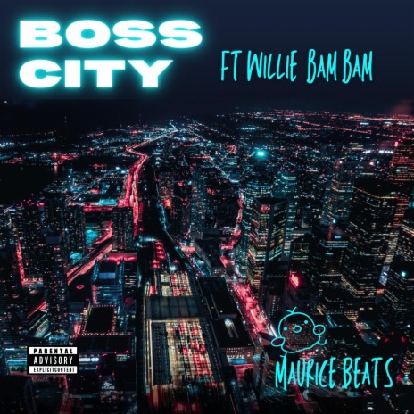 Boss City ft. Willie Bam Bam | Boomplay Music