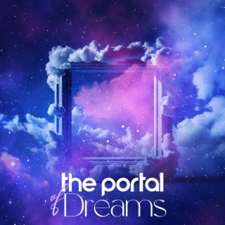 The Portal of Dreams: Calming Chillout Music for Lucid Dreaming