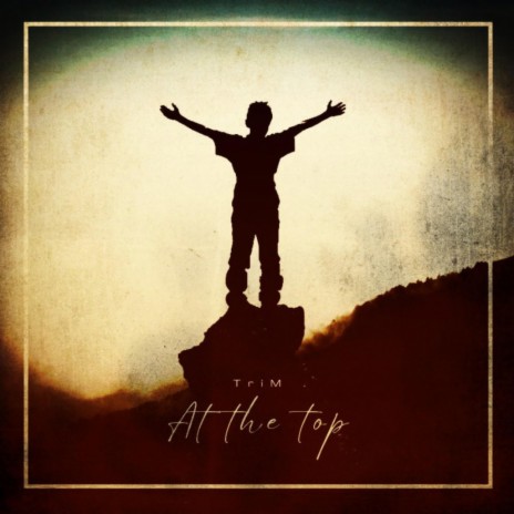 AT THE TOP | Boomplay Music