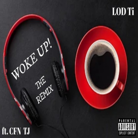 Woke Up (Remix) ft. CFN TJ