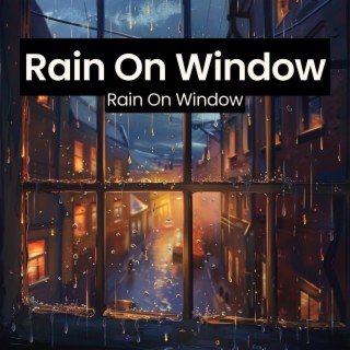 Rain On Window