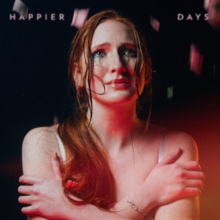 Happier Days lyrics | Boomplay Music