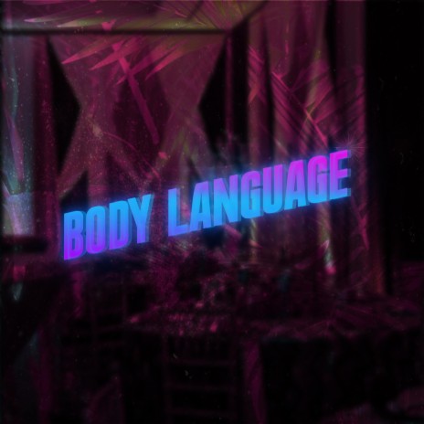 Body Language | Boomplay Music