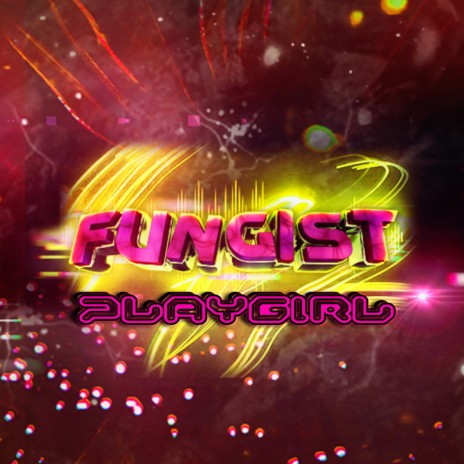 Fungist - Playgirl | Boomplay Music