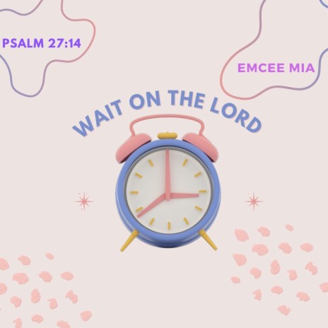 Wait On The Lord | Boomplay Music