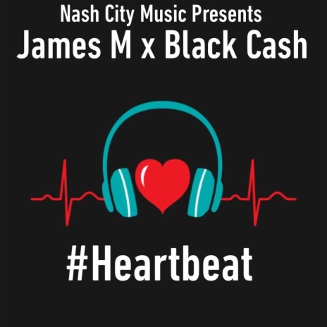 Heartbeat ft. Black Cash | Boomplay Music