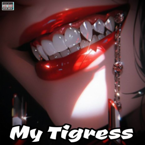 My Tigress | Boomplay Music