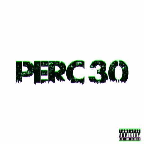 Perc 30 | Boomplay Music