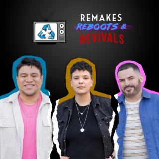 Remakes Reboots & Revivals