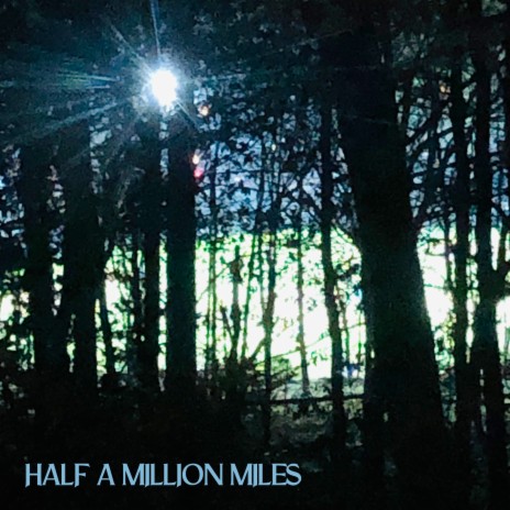 Half a Million Miles