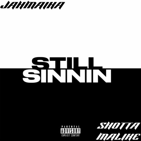 Still Sinnin ft. SHOTTA MALIKE | Boomplay Music