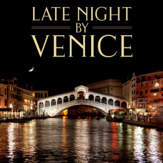 Late Night by Venice