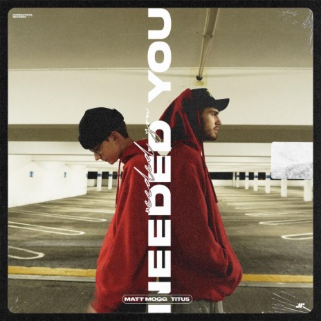 needed you ft. Matt Mogg & jpxprince | Boomplay Music
