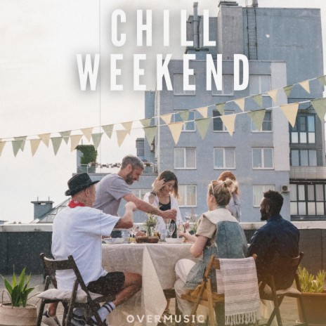 Chill Weekend | Boomplay Music