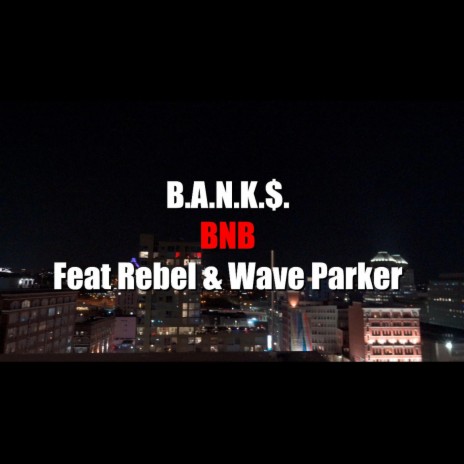 BNB ft. Rebel & Wave Parker | Boomplay Music