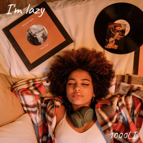I'm lazy | Boomplay Music