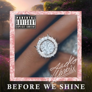 BEFORE WE SHINE