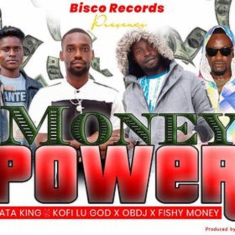 Money Power ft. Kofi Lu God, OBDJ & Fishy Money | Boomplay Music