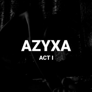 AZPHYXIA, ACT. I
