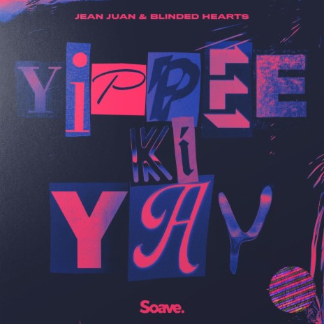 Yippee Ki Yay ft. Blinded Hearts | Boomplay Music