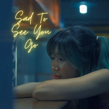 Sad To See You Go | Boomplay Music