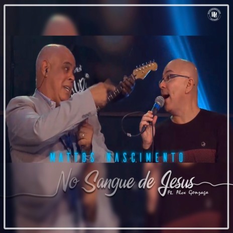 No Sangue de Jesus (Ao Vivo) ft. Alex Gonzaga | Boomplay Music