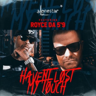 I still havent lost my touch (feat. Royce Da 5'9)