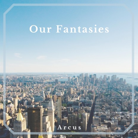 Our Fantasies | Boomplay Music