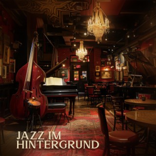 Jazz im Hintergrund – Entspannende Balladensammlung für Café, Restaurant, Museum, Wartezimmer und Hotellobby