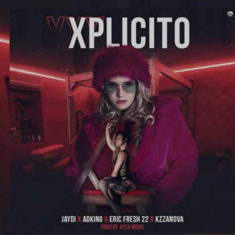 Xplicito ft. Jaydi, Eric Fresh 22 & Adking | Boomplay Music