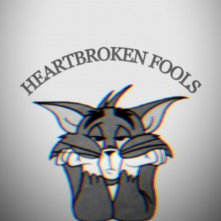 Heartbroken Fools